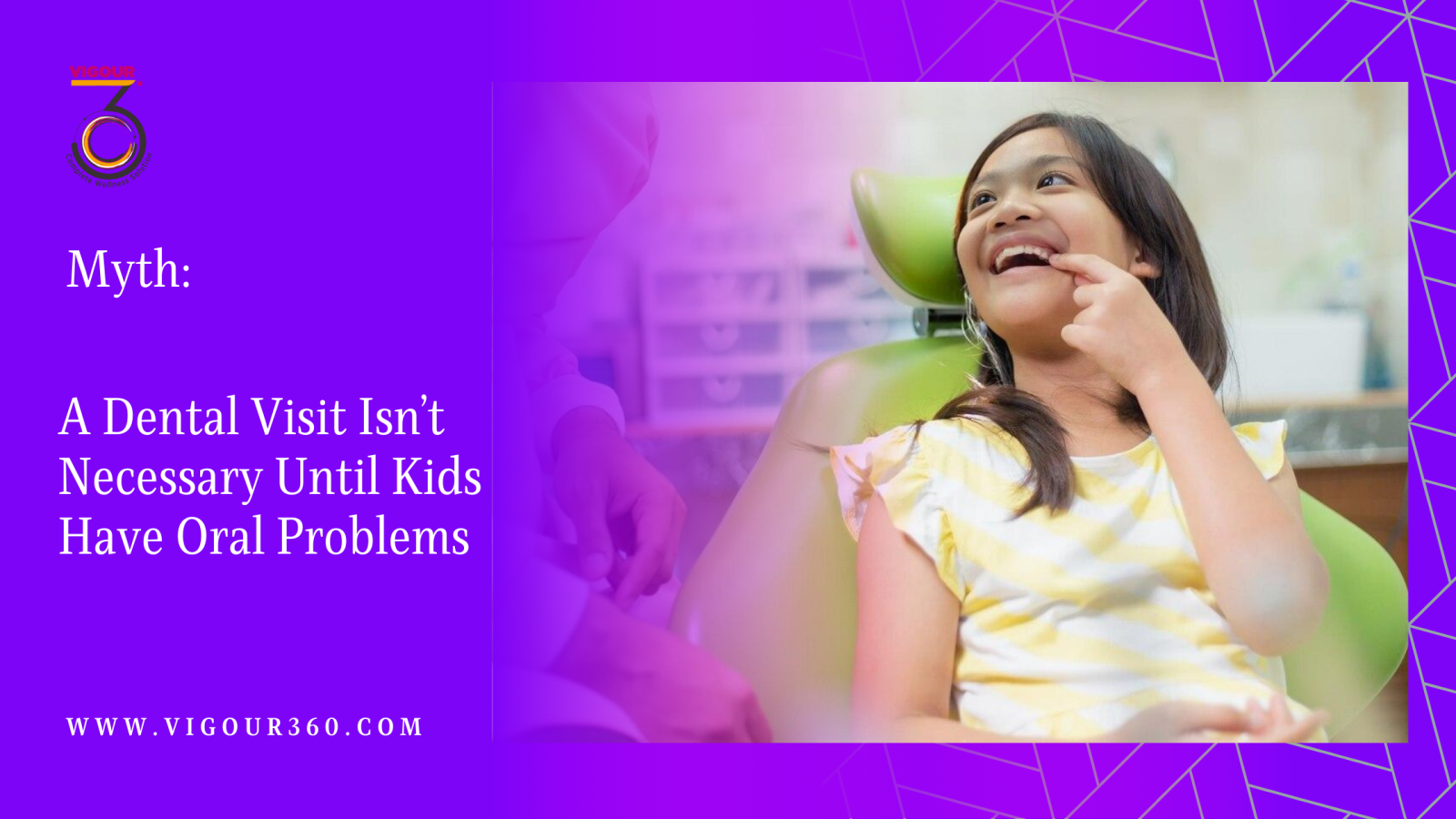 Myth 3: A dental visit is only needed when children develop oral problems.